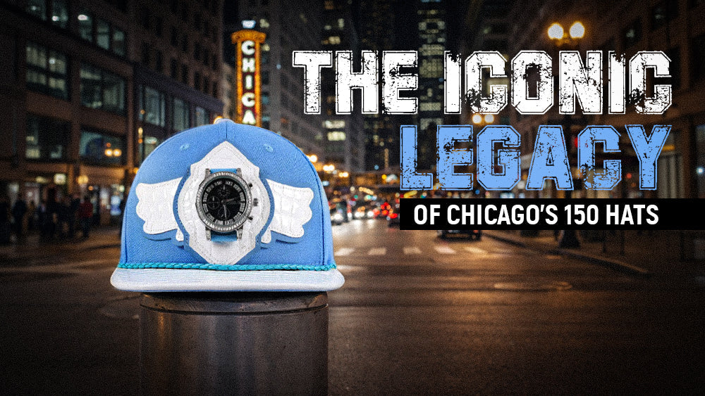 Legacy of Chicago’s 150 Hats